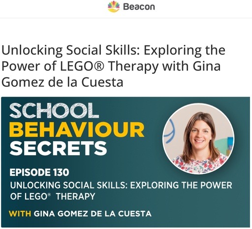 Header image from Beacon School Support featuring Gina Gomez de la Cuesta discussing the power of LEGO therapy in episode 130 of the School Behaviour Secrets podcast, used in a testimonial about LEGO’s impact on children with ADHD.