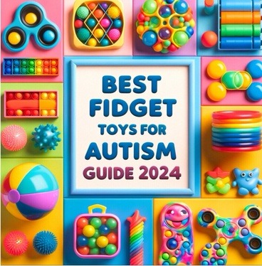 Image used as a header banner for the post with the text Best Fidget Toys For Autism Guide 2024