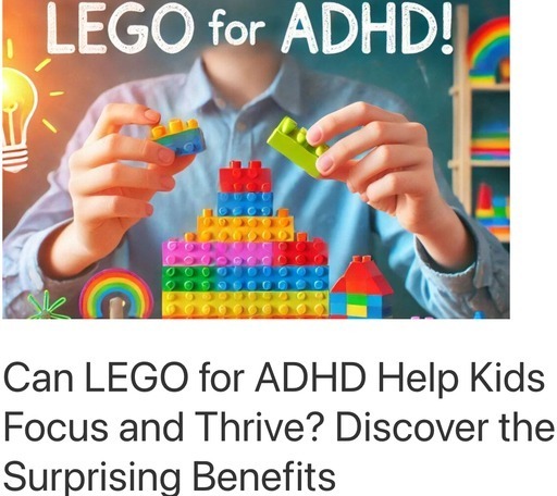 Header image from the post - Can LEGO for ADHD Help Kids Focus and Thrive? Discover the Surprising Benefits, at Lou’s Bricks House. Link to post.