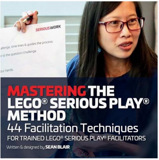 Mastering the LEGO Serious Play Method book cover by Sean Blair, offering 44 facilitation techniques for workplace stress relief and team-building. Link to Amazon.