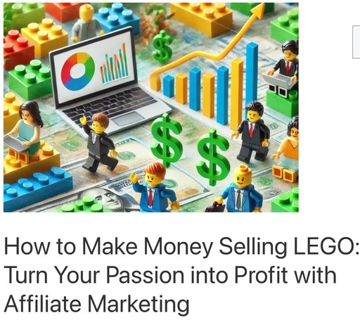 Header image from the post - How to Make Money Selling LEGO: Turn Your Passion into Profit with Affiliate Marketing. Link to article.