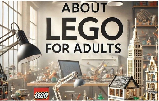 Image of a workspace filled with LEGO sets, including architectural models, with the text ‘About LEGO for Adults’ in the background. The image links to the blog post titled ‘About LEGO for Adults: Exploring the Timeless Magic and Creativity,’ where readers can learn about LEGO’s appeal to adults, including its therapeutic benefits and the growing AFOL (Adult Fans of LEGO) community.